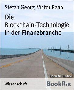 Die Blockchain-Technologie in der Finanzbranche (eBook, ePUB) - Georg, Stefan; Raab, Victor