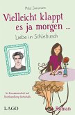 Vielleicht klappt es ja morgen (eBook, ePUB) Vielleicht klappt es ja morgen (eBook, ePUB)