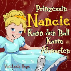 Prinzessin Nancie kann den Ball kaum abwarten (eBook, ePUB) - Hope, Leela