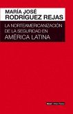 La norteamericanización de la seguridad en América Latina (eBook, ePUB)