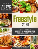 Freestyle 2020: the Ultimate Freestyle Program 2020 for Rapid Weight Loss. Plus a 7 Days Meal Plan! (eBook, ePUB)
