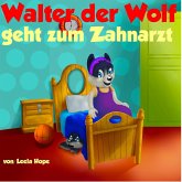 Walter der Wolf geht zum Zahnarzt (eBook, ePUB)
