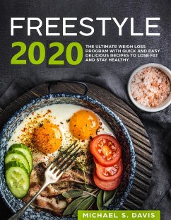 Freestyle 2020: the ultimate Weight Loss Program with Quick and Easy delicious Recipes to Lose Fat and Stay Healthy (eBook, ePUB) - Davis, Michael S.