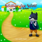 Walter der Wolf geht zur Schule (gute nacht geschichten kinderbuch) (eBook, ePUB)
