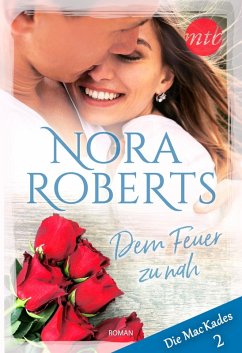 Dem Feuer zu nah (eBook, ePUB) - Roberts, Nora