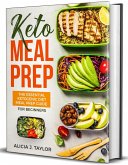 Keto Meal Prep: the essential Ketogenic Meal prep Guide for Beginners (eBook, ePUB)
