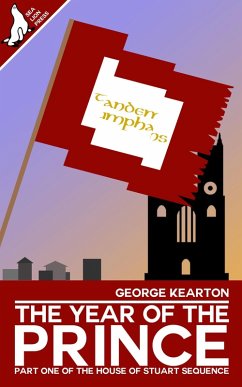 The Year of the Prince (The House of Stuart Sequence, #1) (eBook, ePUB) - Kearton, George