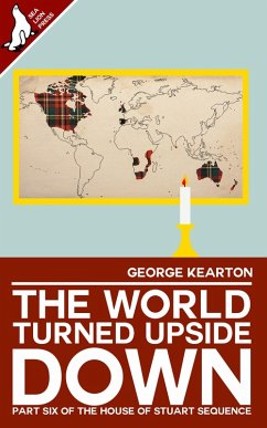The World Turned Upside Down (The House of Stuart Sequence, #6) (eBook, ePUB) - Kearton, George