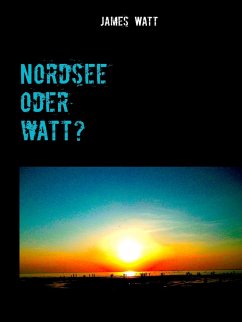 Nordsee oder watt? (eBook, ePUB) - Watt, James