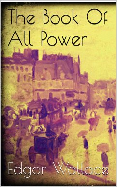 The Book Of All Power (eBook, ePUB) - Wallace, Edgar