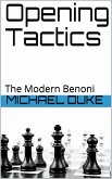 Opening Tactics : The Modern Benoni (eBook, ePUB) Opening Tactics : The Modern Benoni (eBook, ePUB)