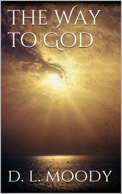 The Way to God (eBook, ePUB) - Moody, Dwight Lyman