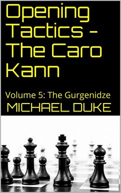 Cover Opening Tactics - The Caro Kann: Volume 5: The Gurgenidze (eBook, ePUB)