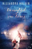 Tangled on Tour (A Tangled Series, #2) (eBook, ePUB) Tangled on Tour (A Tangled Series, #2) (eBook, ePUB)