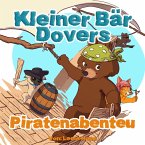 Kleiner Bär Dovers Piratenabenteuer (gute nacht geschichten kinderbuch, #2) (eBook, ePUB)