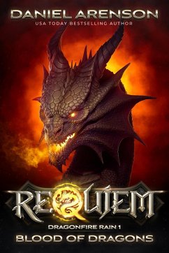 Blood of Dragons (Requiem: Dragonfire Rain, #1) (eBook, ePUB) - Arenson, Daniel