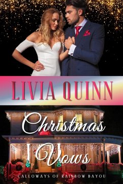 Christmas Vows (Calloways of Rainbow Bayou, #7) (eBook, ePUB) - Quinn, Livia