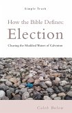 How the Bible Defines: Election (eBook, ePUB)