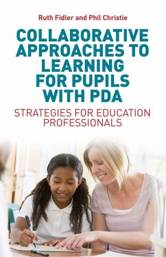 Collaborative Approaches to Learning for Pupils with PDA (eBook, ePUB) - Fidler, Ruth; Christie, Phil