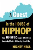 A Guest in the House of Hip-Hop (eBook, ePUB)