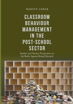 Classroom Behaviour Management in the Post-School Sector - Lebor, Mervyn