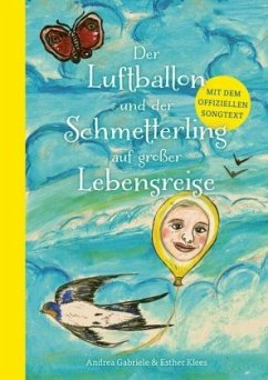 Der Luftballon und der Schmetterling auf großer Lebensreise - Klees, Andrea;Gabriele, Andrea