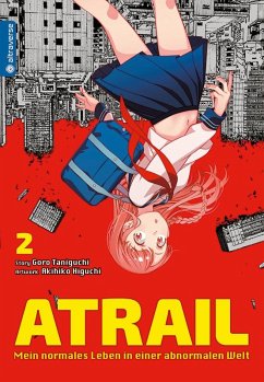 Atrail - Mein normales Leben in einer abnormalen Welt / Atrail Mein normales Leben in einer abnormalen Welt Bd.2 - Taniguchi, Goro;Higuchi, Akihiko