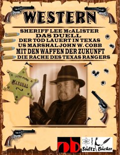 WESTERN - Sheriff Lee McAlister in DAS DUELL - US Marshal John W. Cobb in MIT DEN WAFFEN DER ZUKUNFT - Die Rache des Texas Rangers, sowie Der Tod lauert in Texas - Sültz, Uwe H.;Sültz, Renate