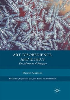 Art, Disobedience, and Ethics - Atkinson, Dennis