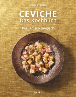 Ceviche. Das Kochbuch - Danilo, Juan