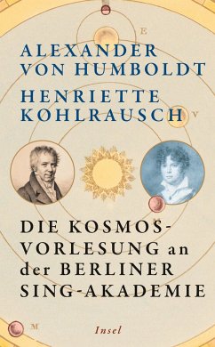 Die Kosmos-Vorlesung an der Berliner Sing-Akademie - Humboldt, Alexander von;Kohlrausch, Henriette