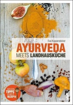 Ayurveda meets Landhausküche - Koppensteiner, Eva
