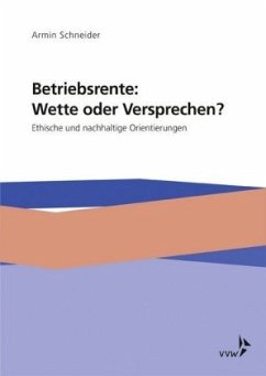 Betriebsrente: Wette oder Versprechen? - Schneider, Armin