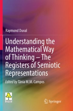 Understanding the Mathematical Way of Thinking - The Registers of Semiotic Representations - Duval, Raymond
