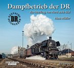 Dampfbetrieb der DR Dampfbetrieb der DR