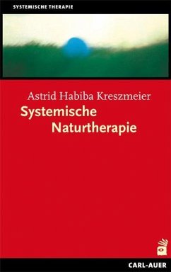 Systemische Naturtherapie - Kreszmeier, Astrid H.