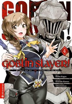 Goblin Slayer! Bd.4 - Kagyu, Kumo;Kurose, Kousuke;Kannatuki, Noboru
