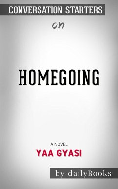 Homegoing: by Yaa Gyasi​​​​​​​   Conversation Starters (eBook, ePUB) - dailyBooks