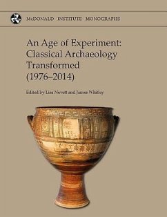 An Age of Experiment: Classical Archaeology Transformed (1976-2014)