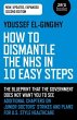 How to Dismantle the Nhs in 10 Easy... - Bild 1