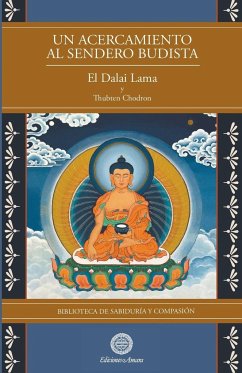 Un Acercamiento al sendero budista - Lama, Su Santidad El Dalai; Chodron, Thubten