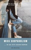 Miss Shopaholism ... Ik Ga Iets Gaan Kopen (eBook, ePUB)
