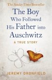 The Boy Who Followed His Father into Auschwitz The Boy Who Followed His Father into Auschwitz
