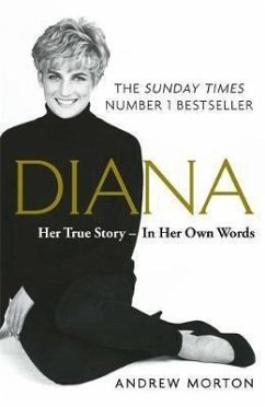 Diana: Her True Story - In Her Own Words. Anniversary edition - Morton, Andrew
