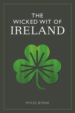 The Wicked Wit of Ireland - Byrne, Myles