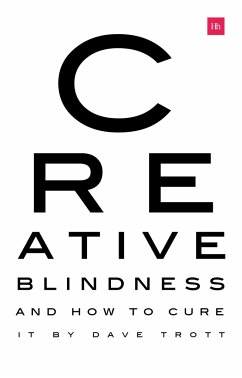 Creative Blindness (And How To Cure It) - Trott, Dave