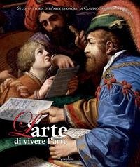 L' arte di vivere l'arte. Scritti in onore di Claudio Strinati