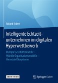 Intelligente Echtzeitunternehmen im digitalen Hyperwettbewerb (eBook, PDF)