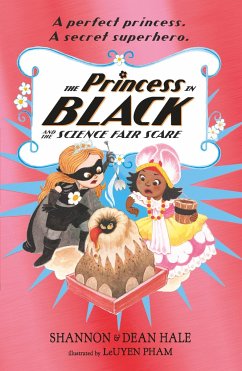 The Princess in Black and the Science Fair Scare - Hale, Shannon; Hale, Dean