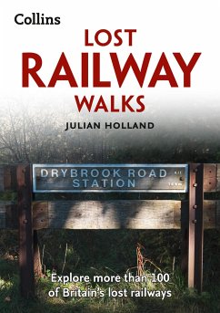 Lost Railway Walks - Holland, Julian; Collins Books